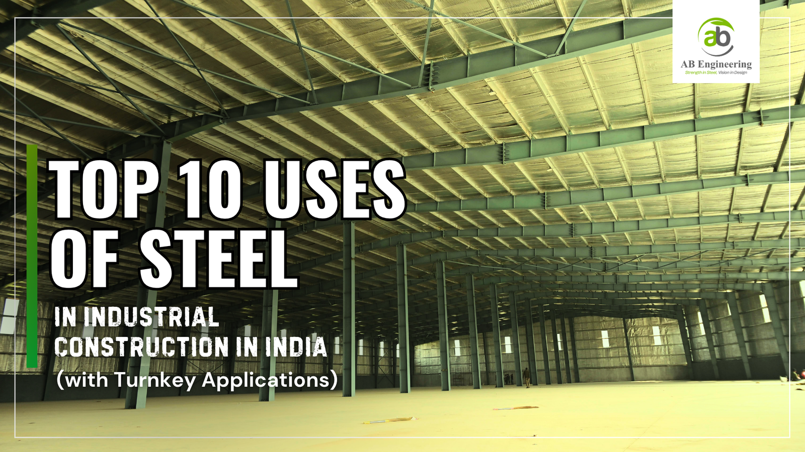 Top 10 Uses of Steel in Industrial Construction in India with Turnkey Applications
