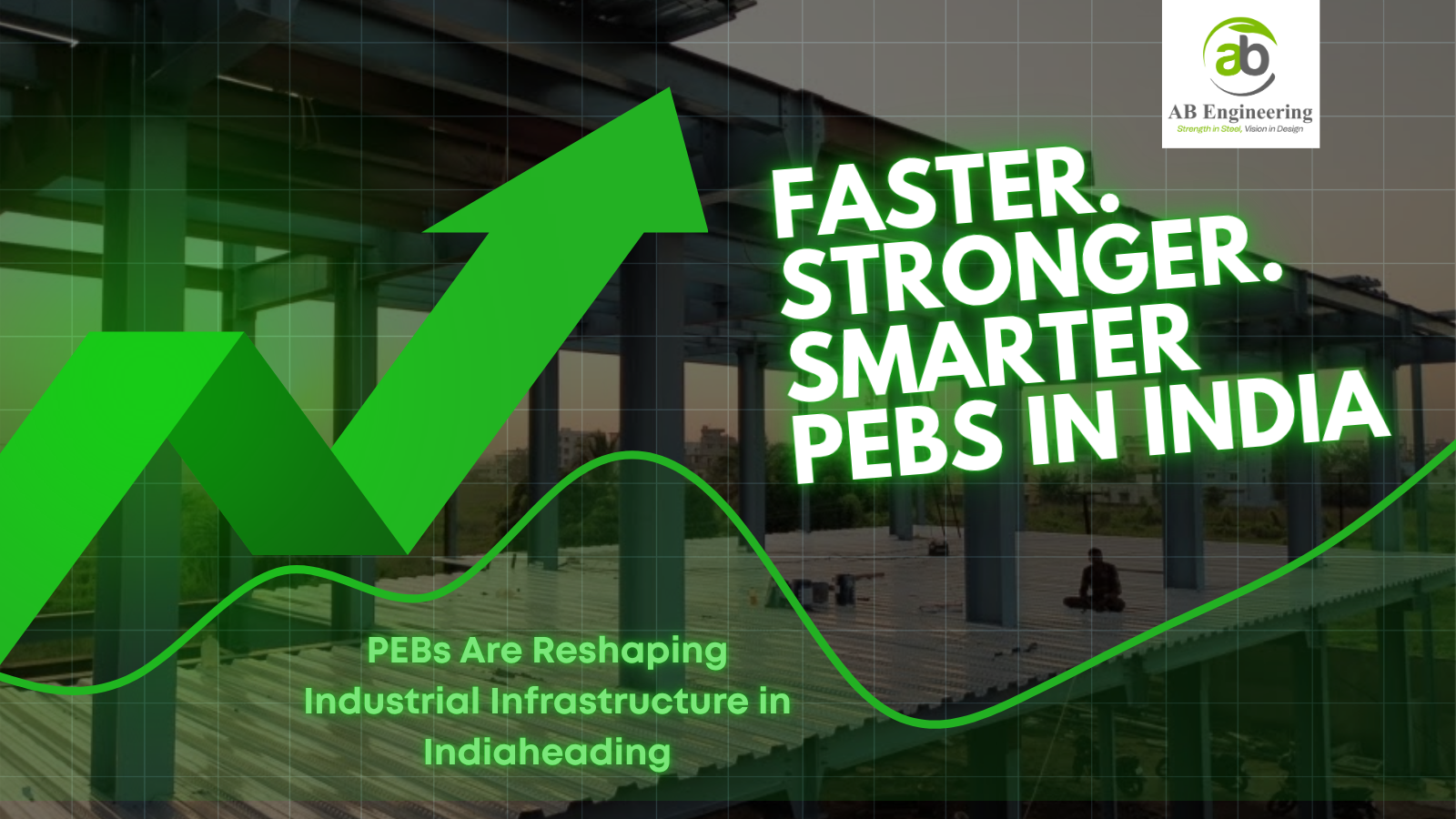 Why PEB Are Reshaping Industrial Infrastructure in India